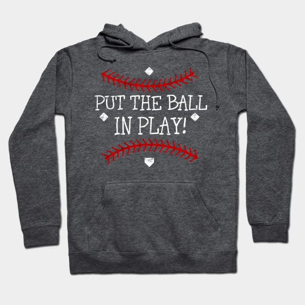 Vintage Primitive Baseball Saying Put the Ball in Play Hoodie by TeeCreations